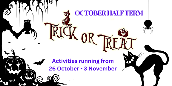 October Half Term 21 to 29 October